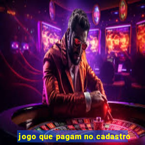 jogo que pagam no cadastro